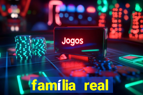 família real brasileira e rica