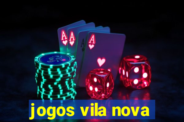 jogos vila nova