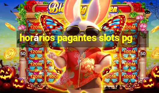 horários pagantes slots pg