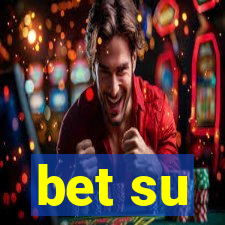 bet su