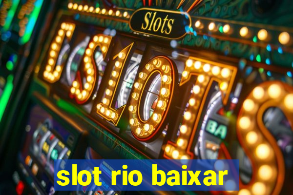 slot rio baixar