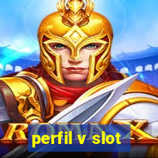 perfil v slot