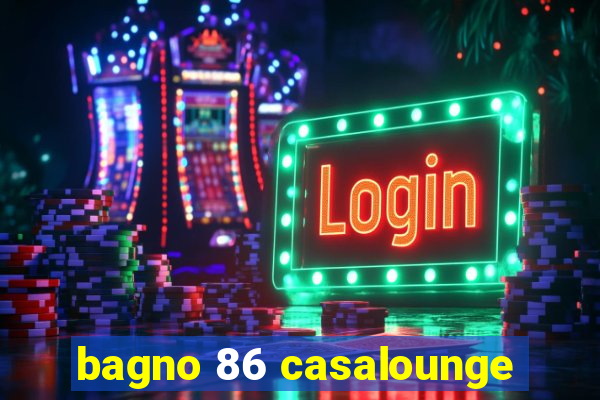 bagno 86 casalounge