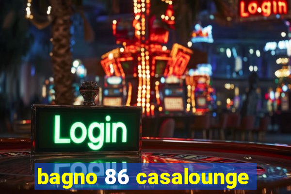 bagno 86 casalounge