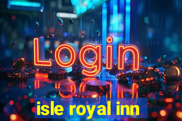 isle royal inn