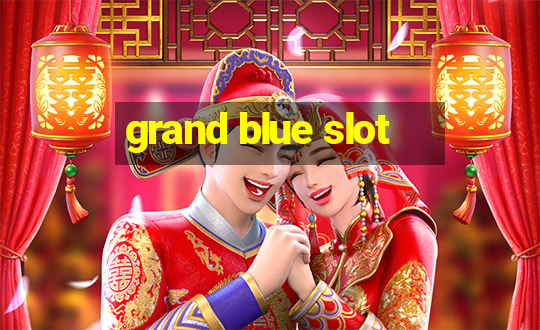 grand blue slot