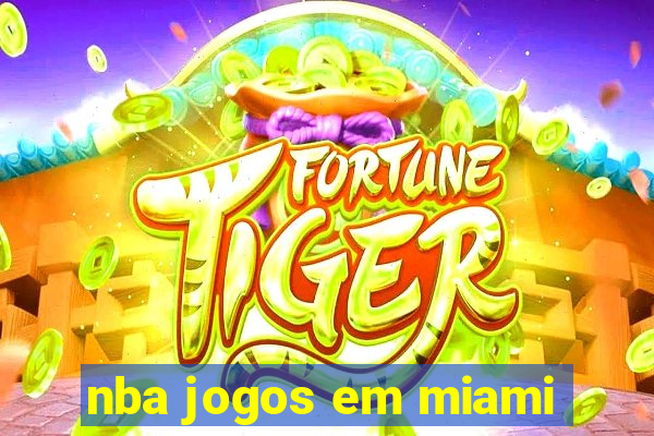 nba jogos em miami