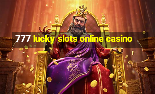 777 lucky slots online casino