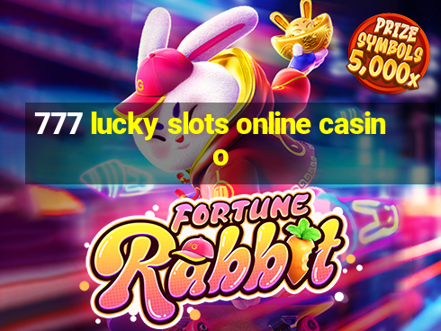 777 lucky slots online casino