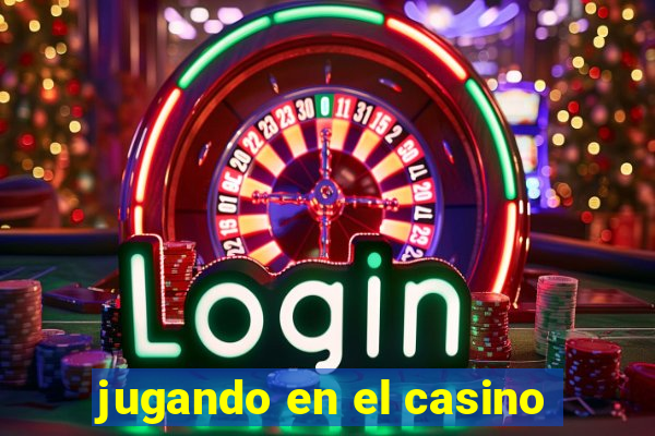 jugando en el casino