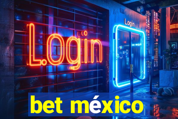 bet méxico