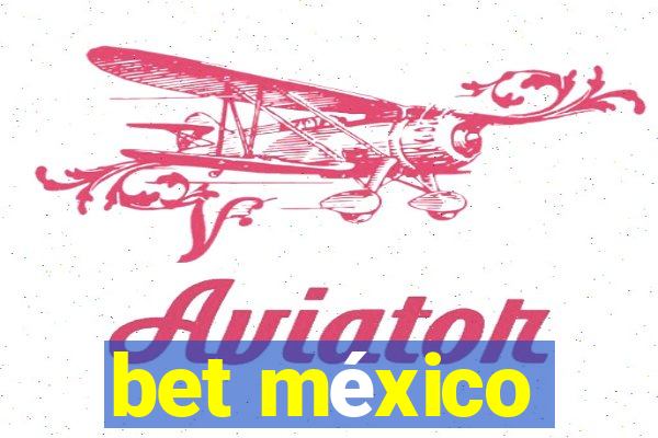 bet méxico