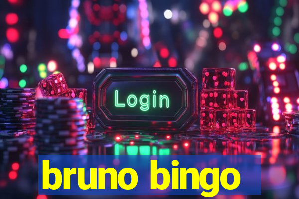 bruno bingo