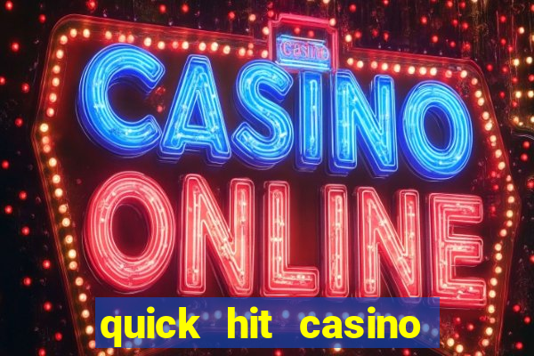 quick hit casino slot games