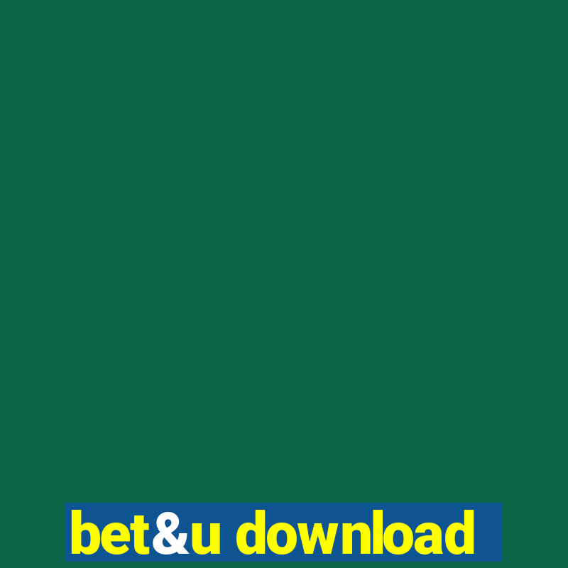 bet&u download