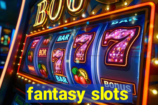 fantasy slots