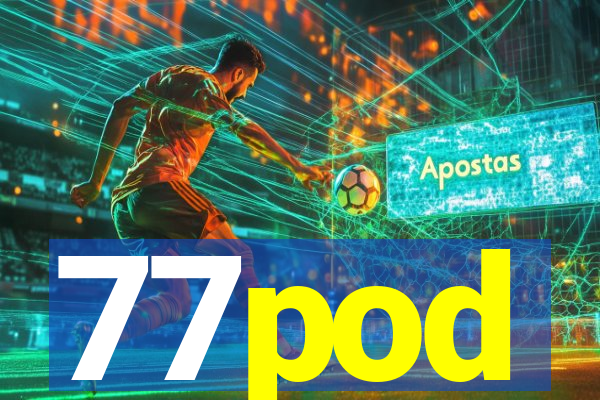 77pod