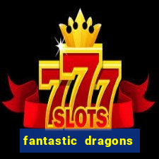 fantastic dragons slot machine