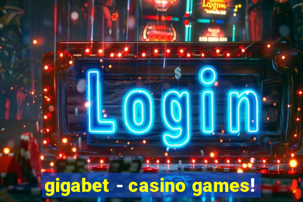 gigabet - casino games!