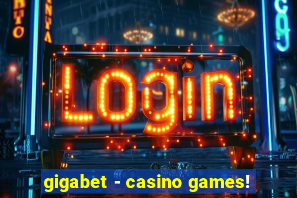 gigabet - casino games!