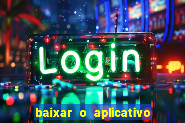 baixar o aplicativo do jogo