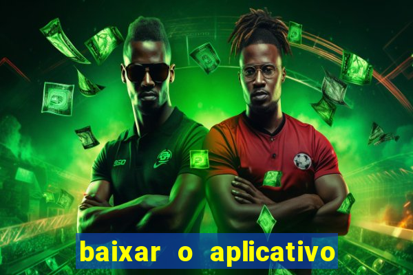 baixar o aplicativo do jogo