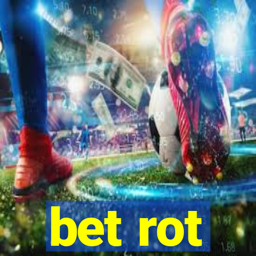 bet rot