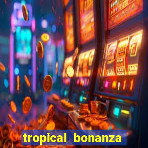 tropical bonanza slot free