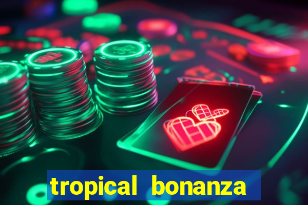 tropical bonanza slot free