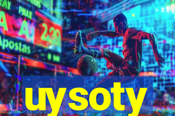 uysoty