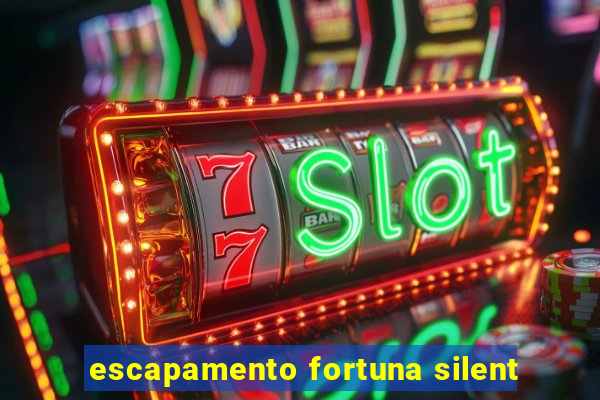 escapamento fortuna silent