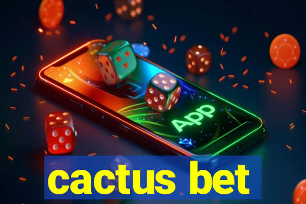 cactus bet