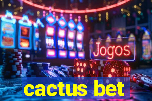 cactus bet