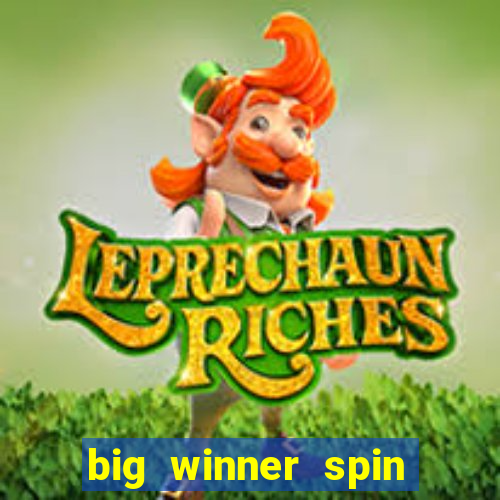 big winner spin and win cash