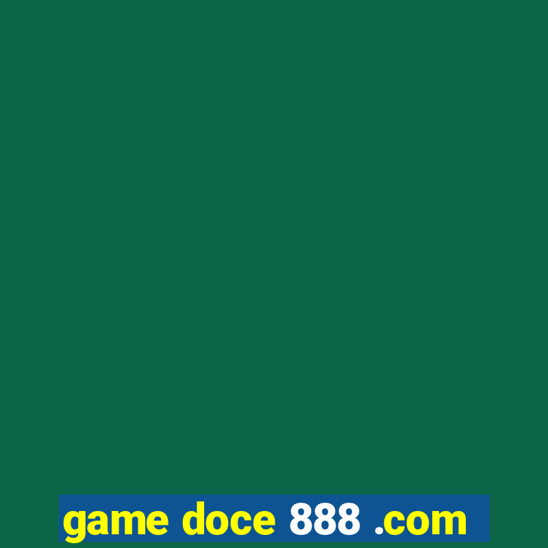 game doce 888 .com