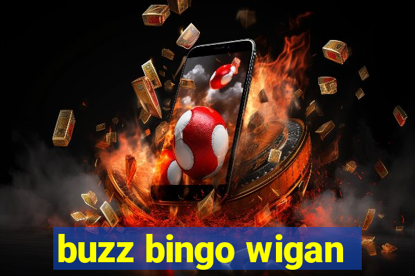 buzz bingo wigan