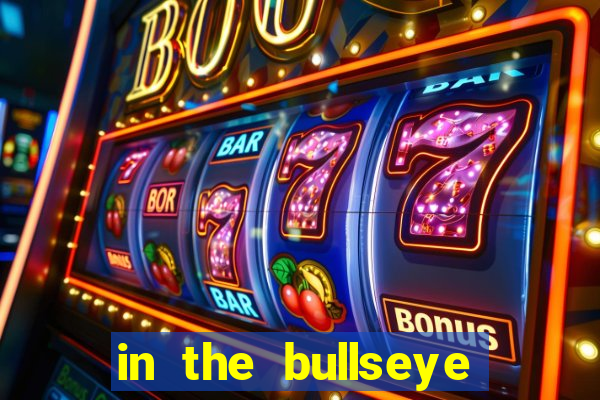 in the bullseye slot free play