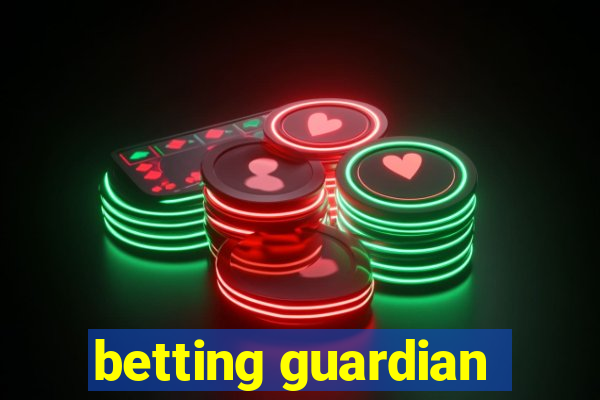 betting guardian