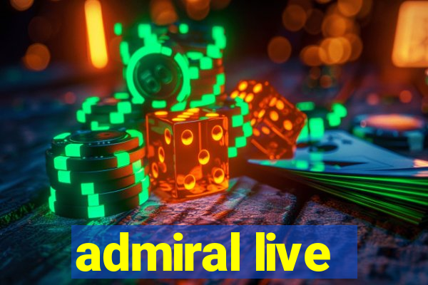 admiral live