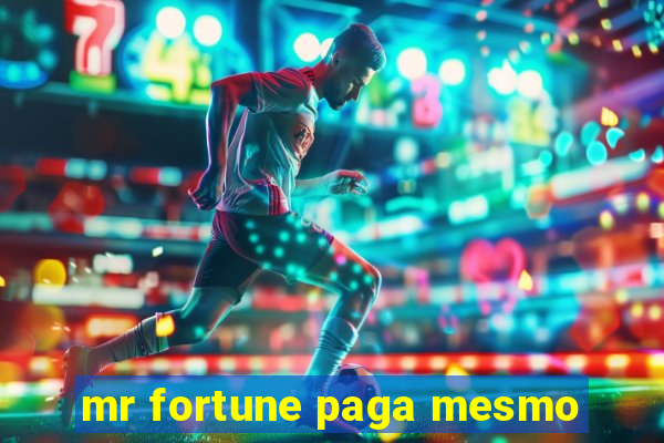 mr fortune paga mesmo