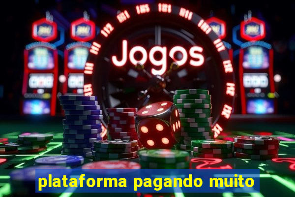 plataforma pagando muito