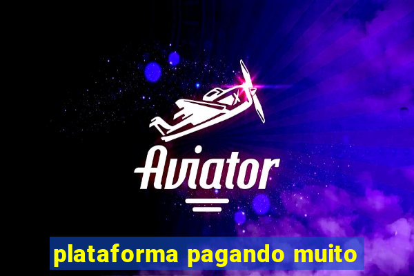 plataforma pagando muito