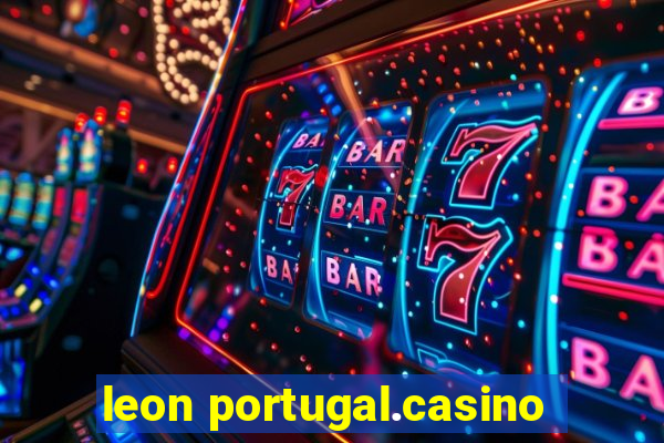 leon portugal.casino