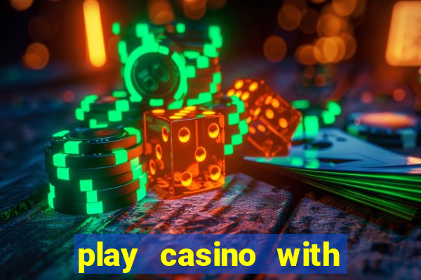 play casino with real money no deposit