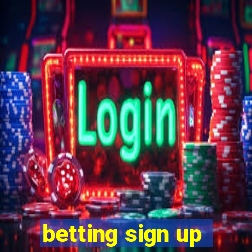 betting sign up