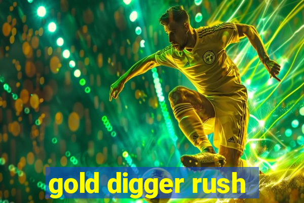 gold digger rush