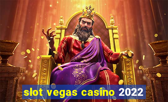 slot vegas casino 2022