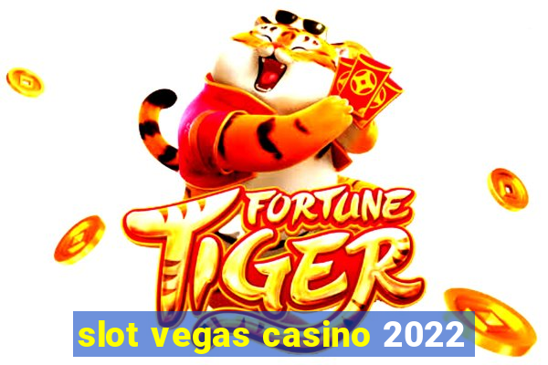 slot vegas casino 2022