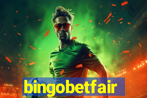 bingobetfair