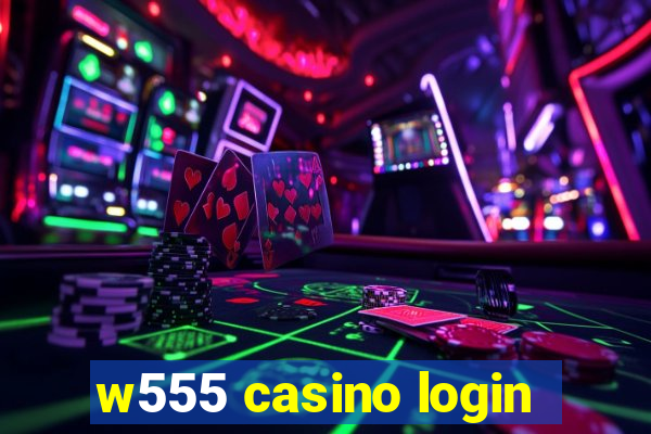 w555 casino login